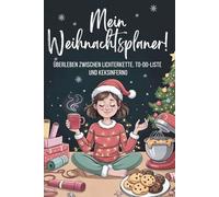 Mein Weihnachtsplaner - Überleben zwischen Lichterkette, To-do-Liste und Keksinferno: Der strukturierte und stimmungsvolle Begleiter mit ... Budgetübersicht und Erinnerungsseiten
