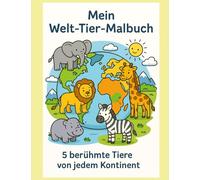 Mein Welt-Tier-Malbuch
