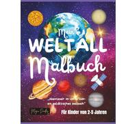 Mein Weltall Malbuch: Abenteuer im Universum-ein galaktisches Malbuch (Magic Doodles - Meine ersten Abenteuer Serien)