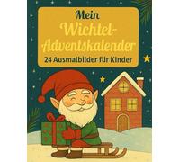Mein Wichtel-Adventskalender: 24 Ausmalbilder für Kinder