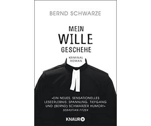 Mein Wille geschehe: Kriminalroman. Nach einer , Schwarze.