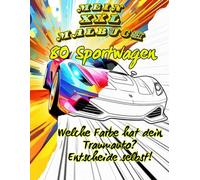Mein XXL Sportwagen-Malbuch - 80 Autos zum Ausmalen für Kinder & Erwachsene: Tauche ein in eine Welt voller Motorengeräusche, glänzender Karossen und rasender Action!