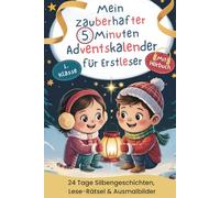 Mein zauberhafter 5-Minuten-Adventskalender für Erstleser: 24 Tage Spaß beim Lesenlernen (1. Klasse) - mit weihnachtlichen Silbengeschichten, Hörbuch, Lese-Rätseln und Ausmalbildern