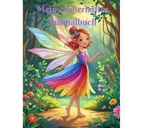 Mein zauberhaftes Ausmalbuch: Mit Feen, Einhörnern, Prinzessinnen & Drachen zum Ausmalen