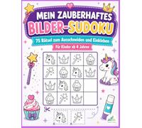 Mein zauberhaftes Bilder Sudoku: Ausschneiden, Kleben und Knobeln für Kinder ab 4 Jahren | 75 Bilderrätsel ohne Zahlen in 6 Schwierigkeitsstufen inklusive Lösungen (Rätselspaß für Kinder)