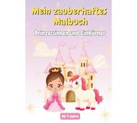 Mein zauberhaftes Malbuch - Prinzessinnen und Einhörner: DIN A5, für Kinder ab 4 Jahren (Malbücher für Kinder)