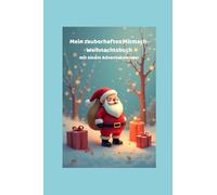 Mein zauberhaftes Mitmach-Weihnachtsbuch mit Adventskalender: Malen, Rätseln und Träumen- mit vielen Geschichten rund um Weihnachten