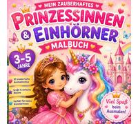 Mein zauberhaftes Prinzessinnen & Einhörner Malbuch