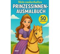 Mein zauberhaftes Prinzessinnen-Malbuch: 50 wunderschöne Motive von Prinzessinnen und Prinzen