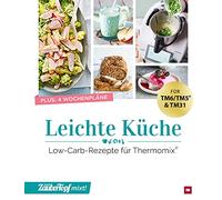 mein ZauberTopf mixt! Leichte Küche: Low-Carb-Rezepte für Thermomix®
