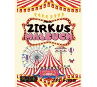 Mein Zirkus Malbuch: Fantasievolle Ausmalabenteuer im bunten Zirkus - für kleine Künstler und Zirkusfreunde (Magic Doodles - Meine ersten Abenteuer Serien)