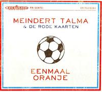 Meindert Talma & De Rode - Eenmaal Oranje -Digi-