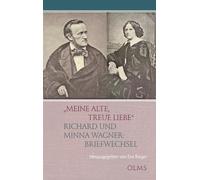 "Meine alte, treue Liebe": Richard und Minna Wagner: Briefwechsel