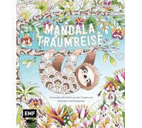 Meine Ausmalpause: Mandala-Traumreise: 50 wundervolle Motive aus den Tropen zum Ausmalen und Entspannen | Mit Grundlagen zur Koloration und Tipps