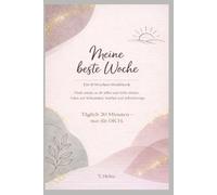 Meine beste Woche: Jeden Tag 10 Minuten, nur für dich