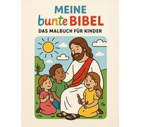 Meine bunte Bibel-Welt: Das Malbuch für Kinder
