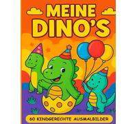 Meine Dino´s: Meine Dino-Freunde - Ein fantasievolles Malbuch für Kinder ab 3 Jahren