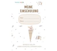 Meine Einschulung - Ein Buch voller lieber Wünsche & Erinnerungen: Personalisierbares Erinnerungsalbum mit beschriftbarem Namensfeld zum individuellen Gestalten | Geschenk für Schulanfänger