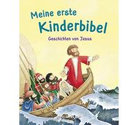 Meine erste Kinderbibel - Geschichten von Jesus: Geschenkbuch für Kinder, im Kindergottesdienst oder im Religionsunterricht - Bibel zum Vorlesen für Mädchen und Jungen ab 2 Jahren