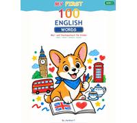 Meine ersten 100 englischen Wörter: Zweisprachiges Englisch-Deutsch Malbuch für Kinder - Spielerisch 100 erste Wörter mit einfachen Bildern lernen und ausmalen (Meine ersten 100 Wörter)