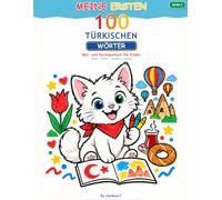 Meine ersten 100 türkisch Wörter: Zweisprachiges Französisch-Deutsch Malbuch für Kinder - Spielerisch 100 erste Wörter mit einfachen Bildern lernen und ausmalen (Meine ersten 100 Wörter)