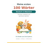 Meine ersten 100 Wörter Deutsch & Albanisch: Ausmalen, entdecken und gemeinsam sprechen