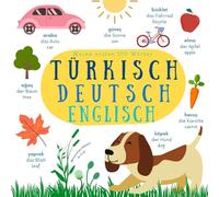 Meine Ersten 100 Wörter | Mehrsprachiges Bilderbuch für Kinder Türkisch Deutsch Englisch: Türkisch Lernen für Anfänger Buch | Türkische Bücher | Türkçe Almanca ve İngilizce Çocuklar İçin Kitaplar