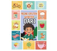 Meine ersten 500 Wörter auf Dari: Lerne Afghanisch für Kinder und Anfänger | Zweisprachig Deutsch-Dari | Bilderbuch (Zweisprachige Kinderbücher (Dari/Afghanisch-Deutsch))