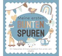 Meine ersten BUNTEN SPUREN: Erste Ausmalmotive für Kleinkinder ab 1 Jahr - einfache Bilder, große Formen, perfekt als Geschenk zur Geburt, zum Geburtstag oder für die Erinnerungskiste - Memorybox