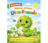 Meine ersten Dino-Freunde: Ausmalbuch für Kinder von 3-5 Jahren
