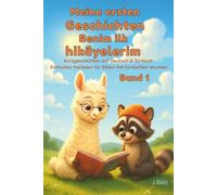 Meine ersten Geschichten - Benim ilk hikâyelerim - Band 1: Kurzgeschichten auf Deutsch & Türkisch Einfaches Vorlesen für Eltern mit türkischen Wurzeln (Tüm ciltler - Alle Bände)