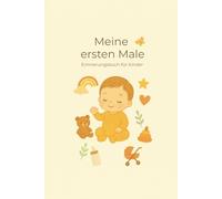Meine ersten Male: Erinnerungsbuch für Kinder (Kleine große Schritte)