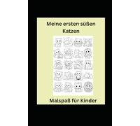 Meine ersten süßen Katzen - Malspaß für Kinder