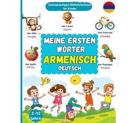 Meine ersten Wörter auf Armenisch: Armenisch lernen für Kinder, Babys, Kindergarten | Bilderbuch, schöne farbige Bilder mit Armenischen und Deutschen Wörtern (German Edition)