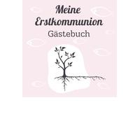 Meine Erstkommunion Gästebuch: Erinnerungsalbum für Mädchen mit Fingerabdruck-Baum - Großformatiges Gästebuch mit Platz für Fotos, Wünsche und praktische Geschenkliste