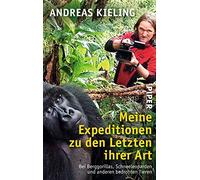 Meine Expeditionen zu den Letzten ihrer Art: Be, Kieling Paperback.