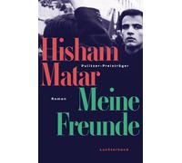 Meine Freunde: Roman - Pulitzer Preistrager, Matar, Matar, 9783630877877 New.