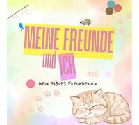 Meine Freunde und Ich - Mein erstes Freundebuch: Katzen Edition, Kinder Freundebuch, Katzen, Erinnerungen