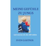 Meine Gefühle zu Jungs: und warum ich die AfD wähle