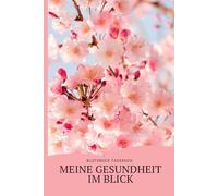Meine Gesundheit im Blick: Blutdruck Tagebuch: Ein ganzes Jahr Kontrolle & Achtsamkeit | Inklusive Wochencheck für Schlaf, Befinden und Medikamente | ... Layout для Senioren | Floral Softcover