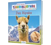Meine groe Tierbibliothek: Das Alpaka: Erstes , Poschadel, Poschadel,.