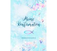 Meine Konfirmation Erinnerungsalbum: 108 dezent verzierte Seiten mit festem Einband・Geschenkidee zur Konfirmation・Viel Platz für Kreativität・Tolle Idee zur Erinnerung an die Konfirmation