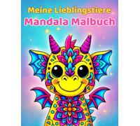 Meine Lieblingstiere Mandala Malbuch: Das perfekte Geschenk für Kinder ab 7 Jahren: 50 magische Fantasietier-Mandalas mit positiven Affirmationen zum Träumen (Kinderparadies)