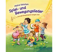 Meine liebsten Spiel- und Bewegungslieder ... und alle Erwachsenen singen mit!: Liederbuch zum Spielen und Mitsingen für Kinder ab 3 Jahre