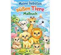Meine liebsten süßen Tiere - Malbuch für Kinder ab 3-6 Jahren