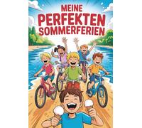 Meine perfekten Sommerferien: Geschichten, Tagebuch, Bastelideen, Freundebuch und Platz für deine besten Ferienerinnerungen - Mit Schreibwettbewerb!: 9