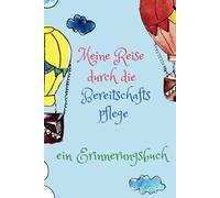 Meine Reise durch die Bereitschaftspflege: ein Erinnerungsbuch