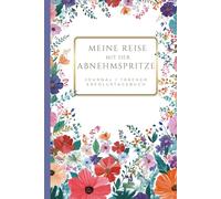 Meine Reise mit der Abnehmspritze: Erfolgstagebuch, Tracker & Journal für deine Reise mit der Abnehmspritze