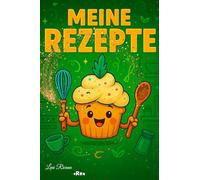 Meine Rezepte I Rezeptbuch zum Rezepte eintragen mit Rätseln, Bildern & Wissen I Kreatives Küchentagebuch I Geschenkidee Kochen & Backen I 124 Seiten ... Wissen, Ausmalseiten und DIY Lesezeichen