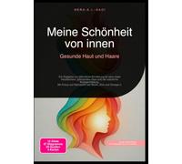 Meine Schönheit von innen: Gesunde Haut und Haare